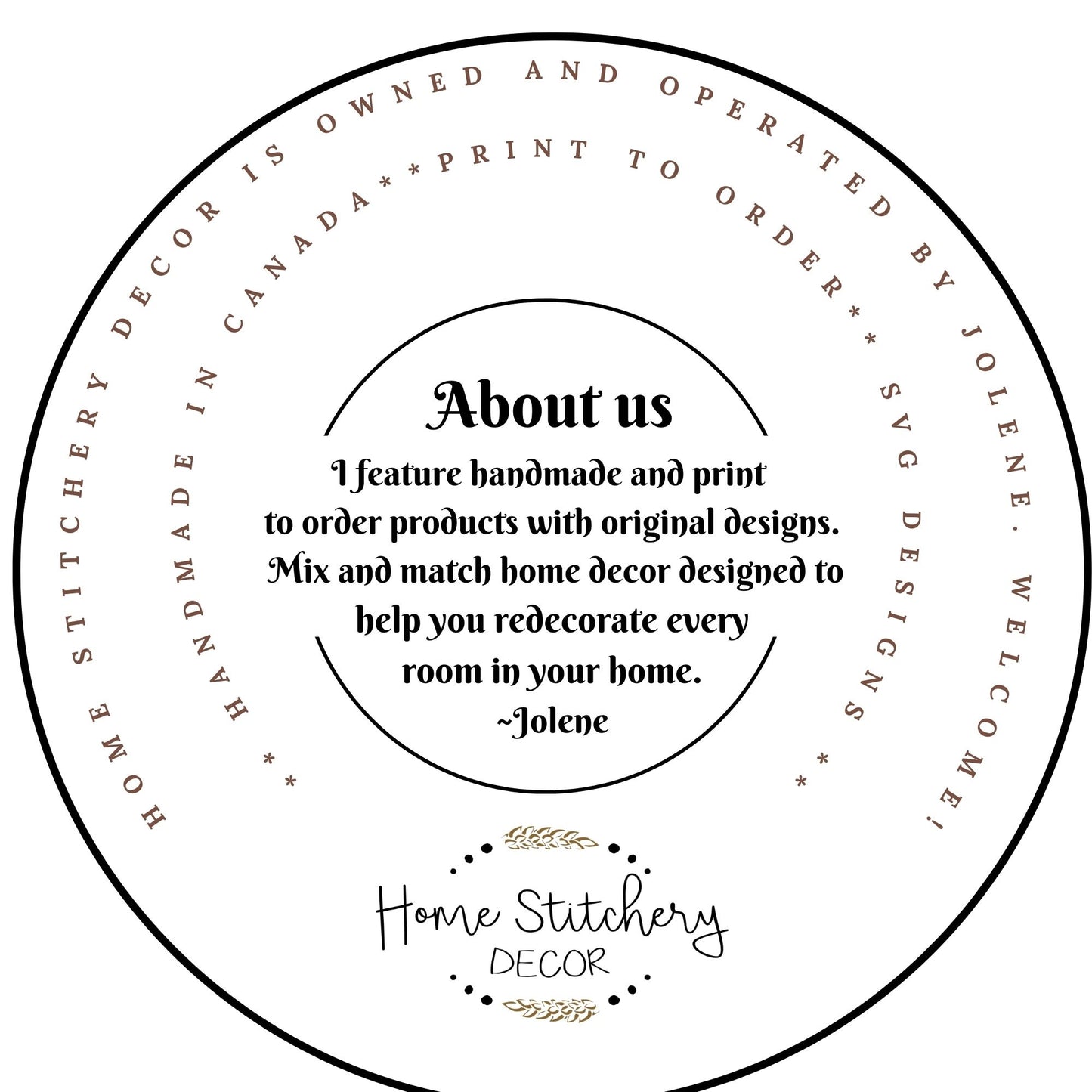 About us, Home Stitchery Decor is located in Calgary Alberta, Canada. We feature handmade and print to order products featuring our own original art work.  Mix and match collections of home decor.